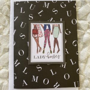 “Lady Bosses” from the Limited Edition “Elle oh Elle” Greeting Card Collection