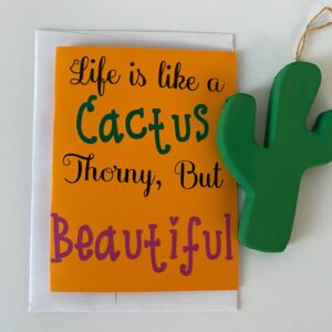 Ornament in a Card: “Life is like a Cactus…Thorny, But Beautiful