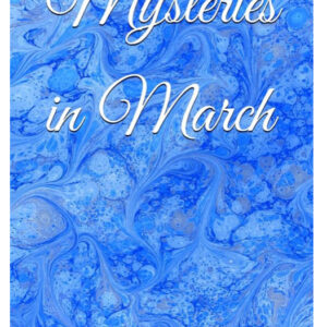 Mysteries in March